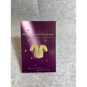 The Girl in the Green Sweater: A‎ Life in Holocaust's Shadow